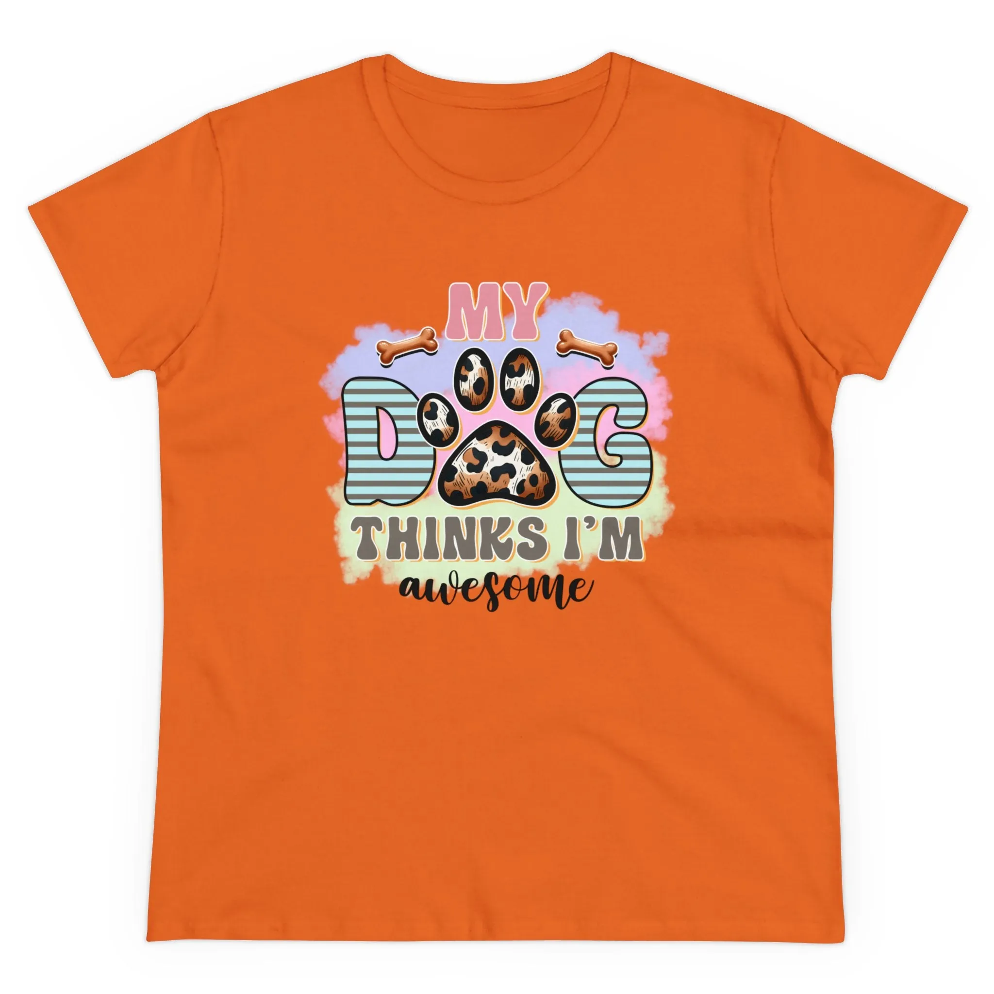 My Dog thinks I'm Awesome | Cotton Tee