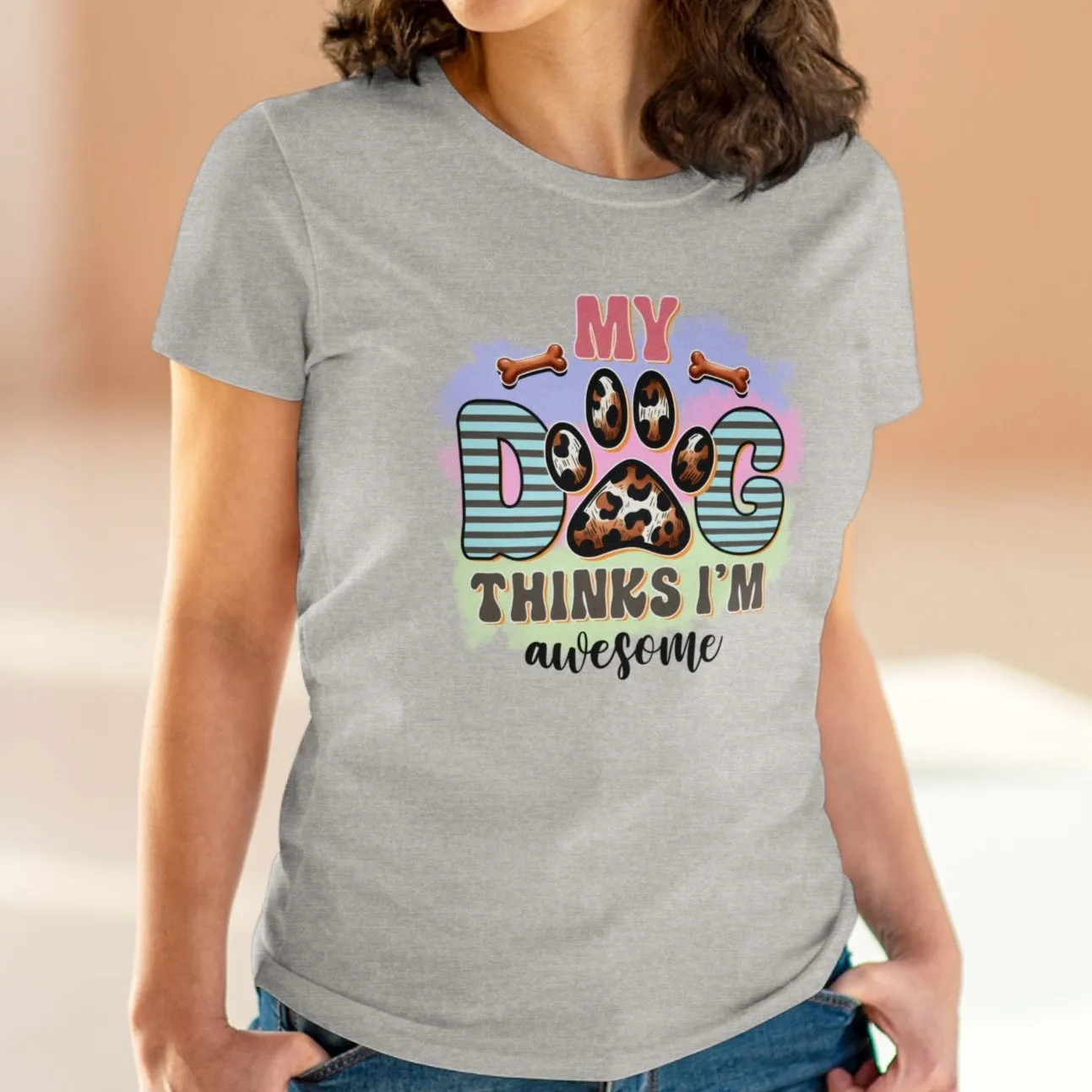 My Dog thinks I'm Awesome | Cotton Tee