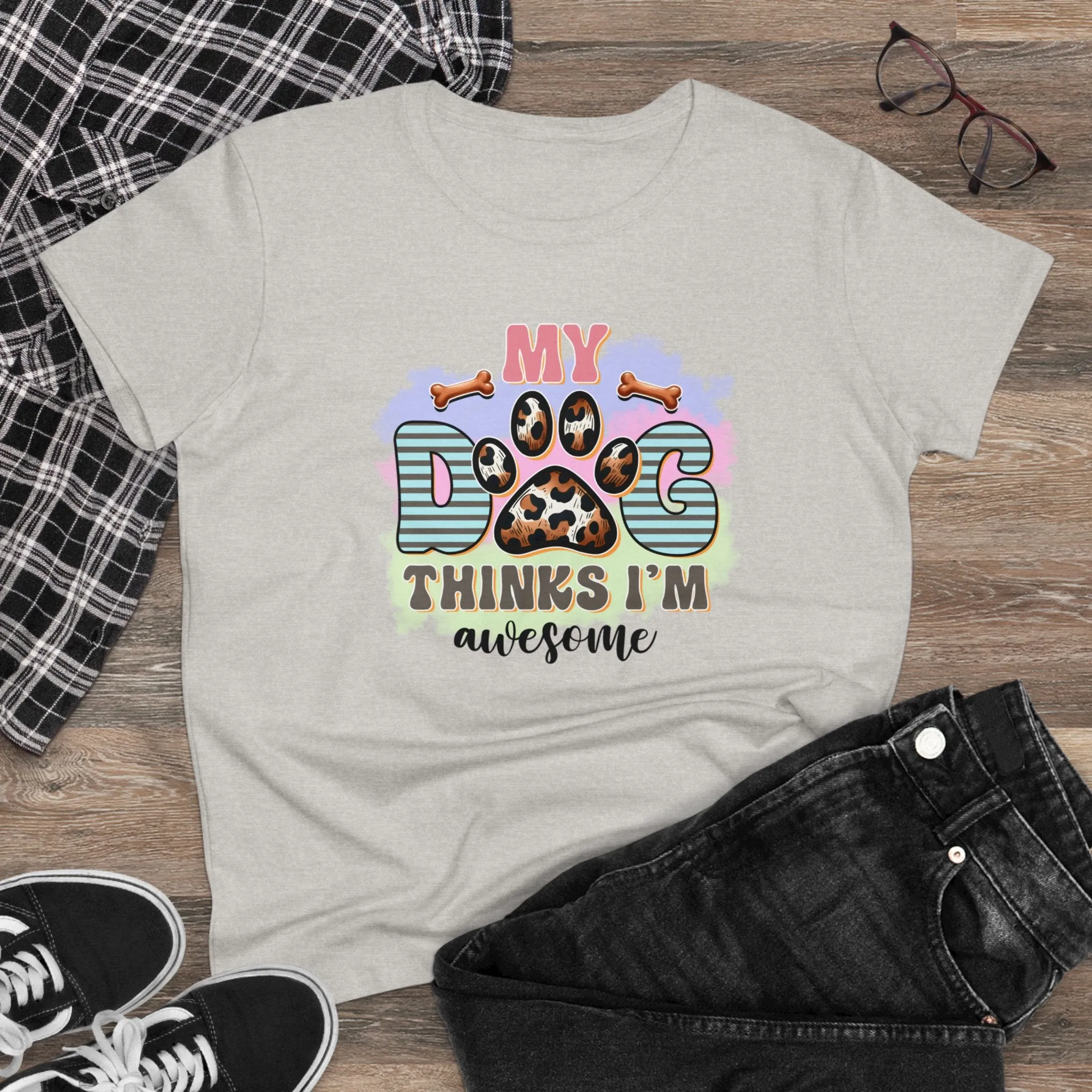 My Dog thinks I'm Awesome | Cotton Tee