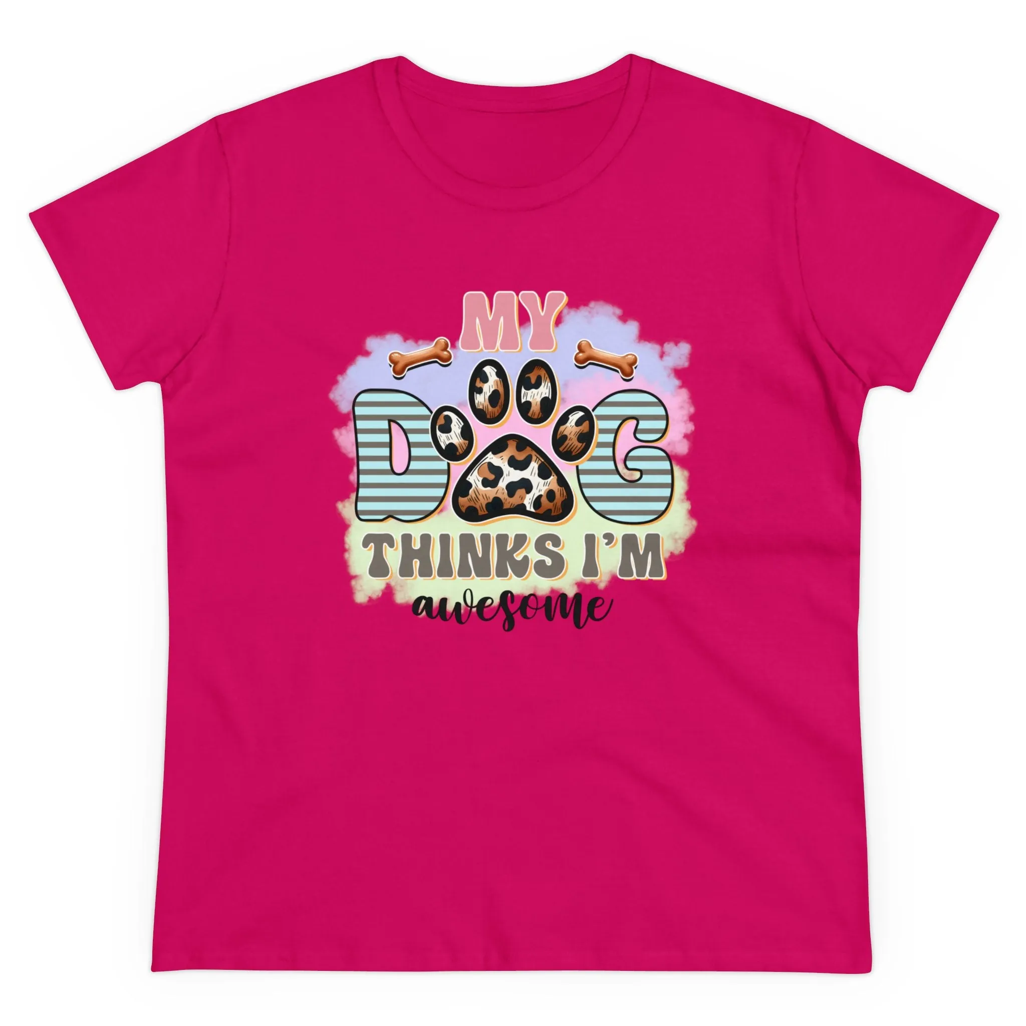 My Dog thinks I'm Awesome | Cotton Tee